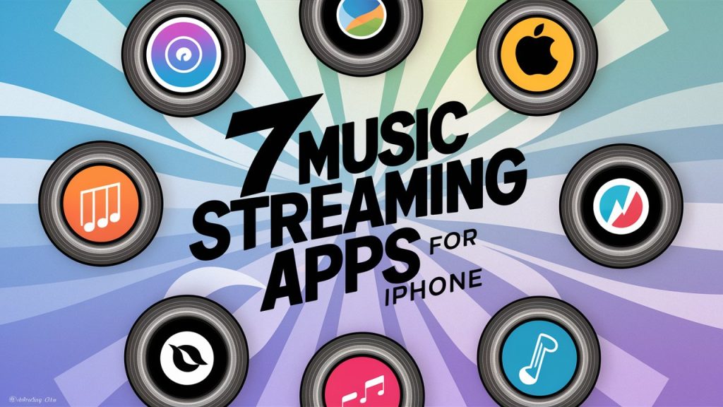 Top 7 Music Streaming Apps for iPhone(2024)