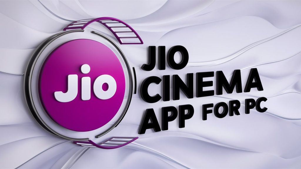 How to Download and Use Jio Cinema App for PC in 2024