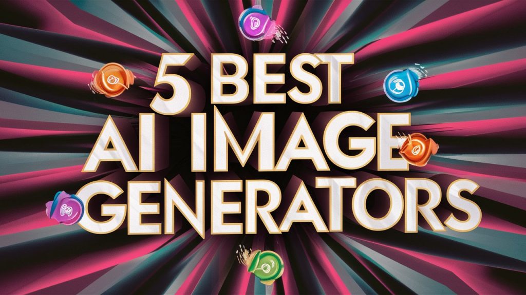 5 best ai image generators of 2024