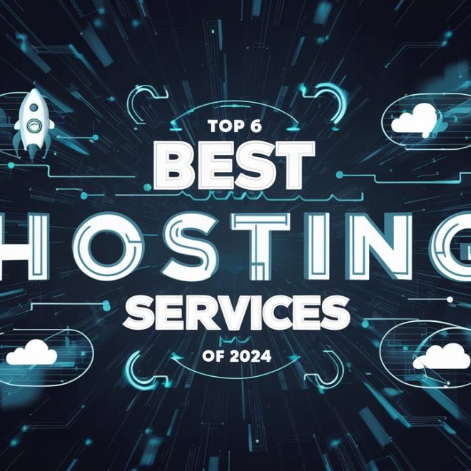 6 Best Web Hosting Services of 2024