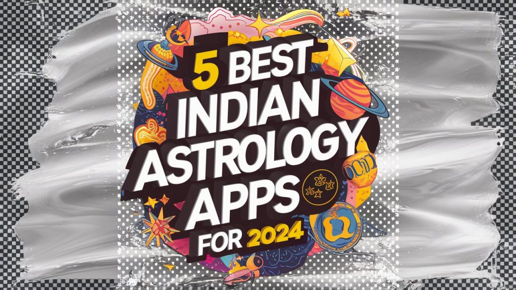 5 Best Indian Astrology Apps for 2024