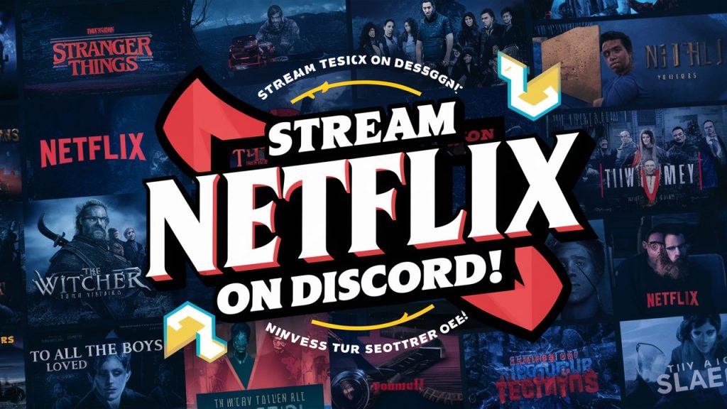 How to Stream Netflix on Discord